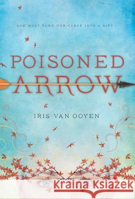 Poisoned Arrow Iris Va 9789082822014 Eastwood Press - książka