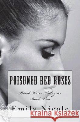 Poisoned Red Roses Emily Nicole 9781539021261 Createspace Independent Publishing Platform - książka