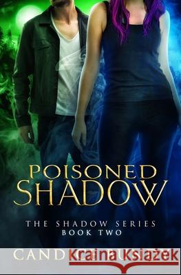 Poisoned Shadow: The Shadow Series Candice Bundy 9780985418564 Lusios Publishing - książka