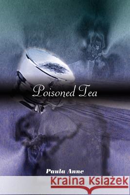 Poisoned Tea Paula Anne 9781418431211 Authorhouse - książka
