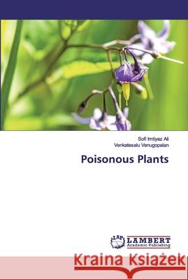 Poisonous Plants Ali, Sofi Imtiyaz; Venugopalan, Venkatesalu 9783659896255 LAP Lambert Academic Publishing - książka