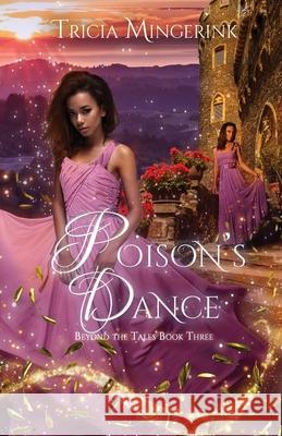 Poison's Dance: A Twelve Dancing Princesses Retelling Mingerink, Tricia 9781943442133 LIGHTNING SOURCE UK LTD - książka