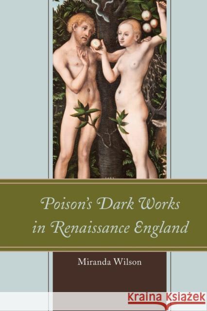 Poison's Dark Works in Renaissance England Miranda Wilson 9781611488173 Bucknell University Press - książka
