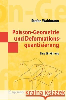 Poisson-Geometrie Und Deformationsquantisierung: Eine Einführung Waldmann, Stefan 9783540725176 Springer - książka