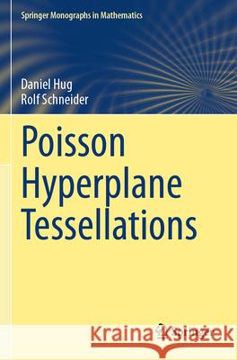 Poisson Hyperplane Tessellations Daniel Hug Rolf Schneider 9783031541063 Springer - książka