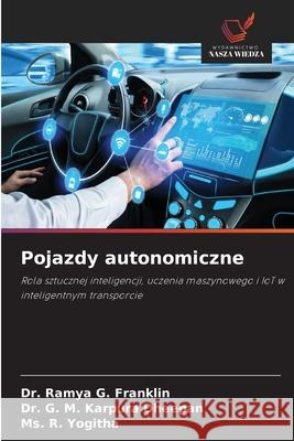 Pojazdy autonomiczne Franklin, Dr. Ramya G., DHEEPAN, Dr. G. M. KARPURA, Yogitha, Ms. R. 9786209334429 Wydawnictwo Nasza Wiedza - książka