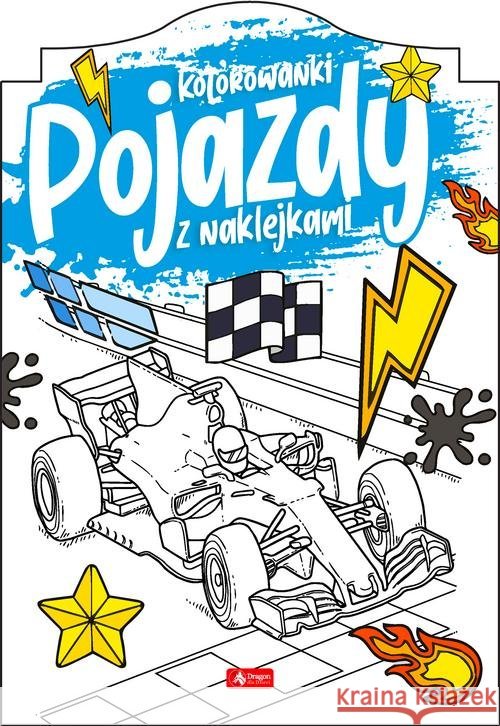 Pojazdy. Kolorowanka z naklejkami opracowanie zbiorowe 9788381722018 Dragon - książka