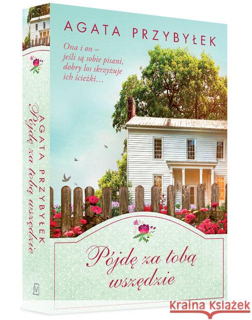 Pójdę za tobą wszędzie Przybyłek Agata 9788366553590 Czwarta Strona - książka