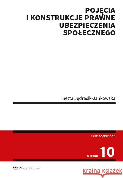 Pojęcia i konstrukcje prawne ubezpieczenia społ. Jędrasik-Jankowska Inetta 9788382236958 Wolters Kluwer - książka