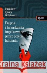 Pojęcia i twierdzenia implikowane przez pojęcie... Stanisław Ignacy Witkiewicz (Witkacy) 9788379984503 vis-a-vis Etiuda - książka