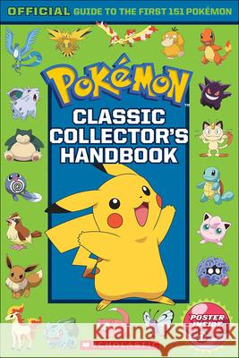 Pok Mon Classic Collector's Handbook: Official Guide to the First 151 Pok Mon Scholastic 9780606395502 Turtleback Books - książka