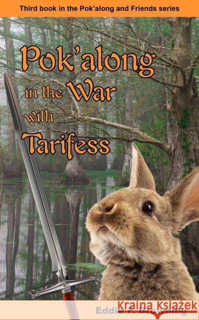 Pok'along in the War with Tarifess Eddie F. Browning 9781604947359 Wheatmark - książka