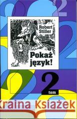 Pokaż język! T.2 czyli rozróbki i opowieści...w.2 Robert Stiller 9788379984183 vis-a-vis Etiuda - książka