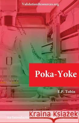 Poke-yoke for Engineers: An Introduction to Poke-yoke for Engineers E. Tobin 9781534704268 Createspace Independent Publishing Platform - książka