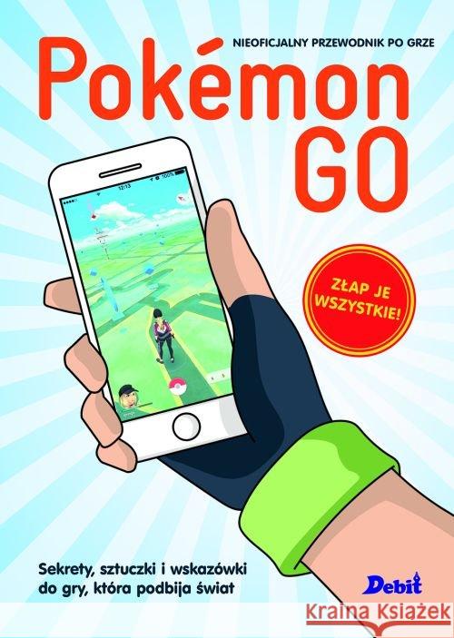 Pokemon GO  9788380571006 Debit - książka