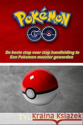 Pokemon Go: De beste gids om een Pokemon meester (Tips, trucs, Walkthrough, strategieën, geheimen, tips): Android, iOS, tips, stra Hulse, Tyler 9781537304717 Createspace Independent Publishing Platform - książka