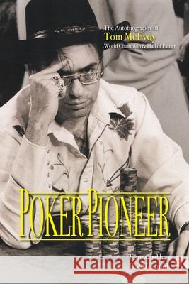 Poker Pioneer Thomas K McEvoy, Brad Smith 9798990087804 Poker Pioneer LLC - książka