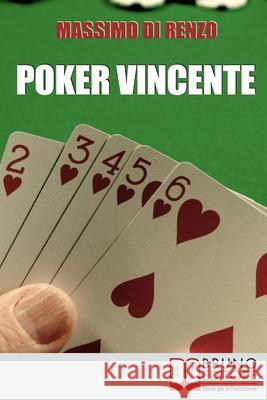 Poker Vincente: Scopri le migliori tattiche di gioco tra psicologia e matematica Massimo Di Renzo 9788861742055 Bruno Editore - książka