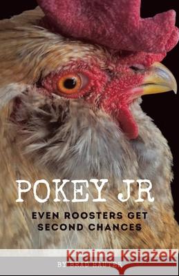 Pokey Jr: Even Roosters Get Second Chances Brad Hauter 9781982251796 Balboa Press - książka