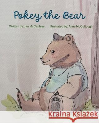 Pokey the Bear Anna McCullough Jan McCanless 9781630666255 Empower Publishing - książka