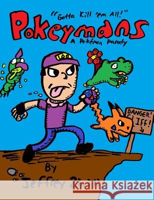 Pokeymans: A Pokemon Parody Jeffrey Ziniti 9781515304463 Createspace - książka