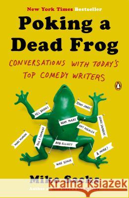 Poking a Dead Frog: Conversations with Today's Top Comedy Writers Mike Sacks 9780143123781 Penguin Books - książka