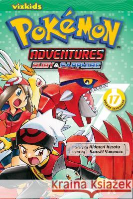 Pokémon Adventures (Ruby and Sapphire), Vol. 17: Volume 17 Kusaka, Hidenori 9781421535517 Viz Media - książka