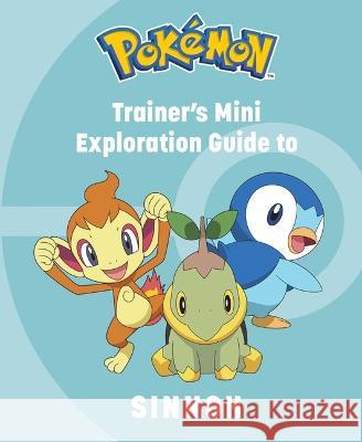 Pokémon: Trainer's Mini Exploration Guide to Sinnoh Insight Editions 9781647229856 Insight Editions - książka