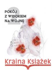 Pokój z widokiem na wojnę 2 Aneta Kamińska 9788361381327 Stowarzyszenie Żywych Poetów - książka