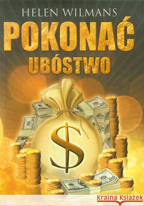 Pokonać ubóstwo Wilmans Helen 9788360280423 Centrum - książka