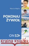 Pokonaj żywioł On 13+ Mądry Marcin 9788365217448 Rubikon