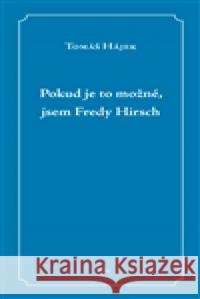 Pokud je to možné, jsem Fredy Hirsch Tomáš Hájek 9788090649903 Tilda - książka