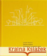 Pokusa miejsca. Przeszłość i przyszłość miast Joseph Rykwert 9788366419438 Międzynarodowe Centrum Kultury - książka