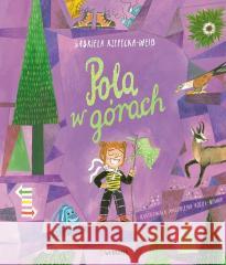 Pola w górach Gabriela Rzepecka-Weiss, Magdalena Kozieł-Nowak 9788381418911 Dwukropek - książka