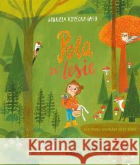 Pola w lesie Gabriela Rzepecka-Weiss 9788381414838 Dwukropek - książka