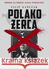 Polakożerca Filip Gańczak 9788383913551 Prószyński i S-ka - książka