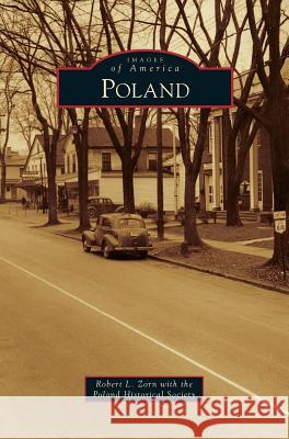 Poland Robert L Zorn, Poland Historical Society 9781531651718 Arcadia Publishing Library Editions - książka