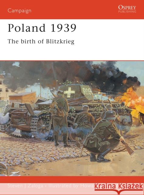 Poland 1939: The Birth of Blitzkrieg Zaloga, Steven J. 9781841764085 Osprey Publishing (UK) - książka