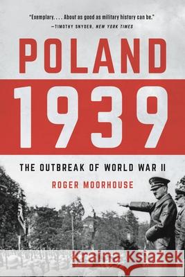 Poland 1939: The Outbreak of World War II Roger Moorhouse 9781541602618 Basic Books - książka