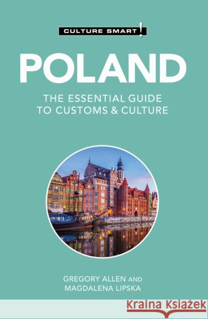 Poland - Culture Smart!: The Essential Guide to Customs & Culture Magdalena Lipska 9781787023307 Kuperard - książka