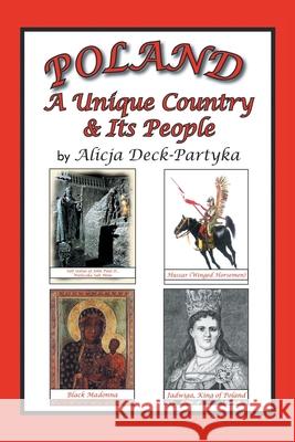 Poland, a Unique Country & Its People Deck-Partyka, Alicja 9781425918385 Authorhouse - książka