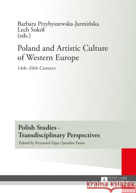 Poland and Artistic Culture of Western Europe: 14 Th -20 Th Century Fazan, Jaroslaw 9783631637265 Peter Lang AG - książka