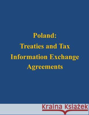 Poland: Treaties and Tax Information Exchange Agreements U. S. Department of the Treasury 9781503130524 Createspace - książka