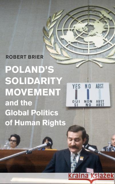 Poland's Solidarity Movement and the Global Politics of Human Rights Robert Brier 9781108478526 Cambridge University Press - książka