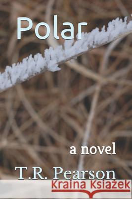 Polar T. R. Pearson 9781520413884 Independently Published - książka
