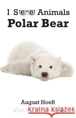 Polar Bear August Hoeft 9781532442421 Xist Publishing - książka