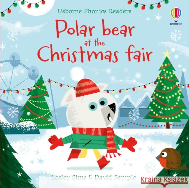 Polar Bear at the Christmas Fair LESLEY SIMS 9781801319843 Usborne Publishing Ltd - książka