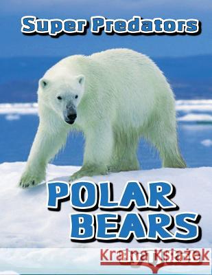 Polar Bears: (Age 5 - 8) Rob, Tj 9781988695532 Tj Rob - książka