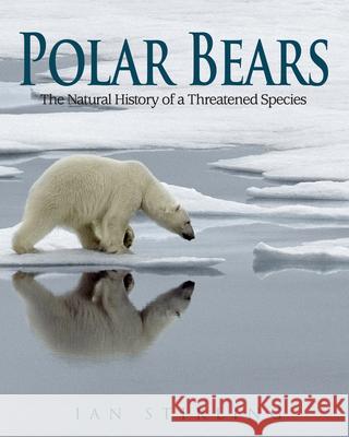 Polar Bears: The Natural History of a Threatened Species  9781554551552 Fitzhenry & Whiteside - książka