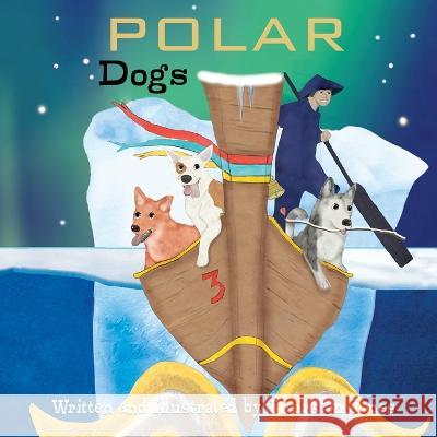 Polar Dogs: Dreams of being on top of the world Thurston Jones 9781803523408 Independent Publishing Corporation - książka